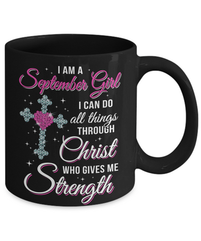 September Girl Christ Gives Me Strength Birthday Gifts Women Mug Coffee Mug | Teecentury.com