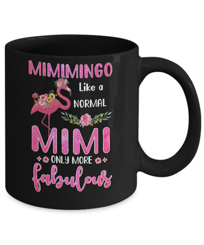 Mimimingo Like A Normal Mimi Only More Fabulous Mom Mug Coffee Mug | Teecentury.com