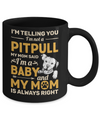 Pit bull I'm Telling You I'm Not A Pit bull My Mom Said Mug Coffee Mug | Teecentury.com