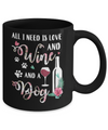 All I Need Is Love And Wine And A Dog Mug Coffee Mug | Teecentury.com