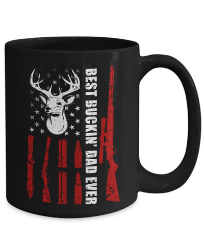 Deer Hunting Best Buckin Dad Ever Father's Day Gift Mug 15oz Coffee Mug | Teecentury.com