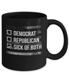 Sick Of Both Democrat And Republican Parties Political Mug Coffee Mug | Teecentury.com