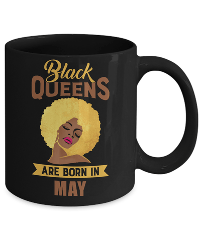 Black Queens Are Born In May Birthday Gift Mug Coffee Mug | Teecentury.com