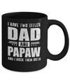 I Have Two Titles Dad And PaPaw Fathers Day Gift Dad Mug Coffee Mug | Teecentury.com