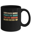 Vintage Love Black People Like You Love Black Culture Mug Coffee Mug | Teecentury.com
