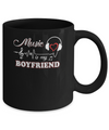 Funny Music Is My Boyfriend Music Mug Coffee Mug | Teecentury.com