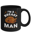 I'm A Breast Man Funny Thanksgiving Turkey Mug Coffee Mug | Teecentury.com