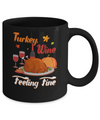 Turkey Wine Feeling Fine Funny Thanksgiving Mug Coffee Mug | Teecentury.com