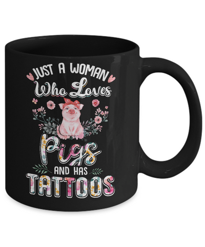Just A Woman Who Loves Pigs And Has Tattoos Mug Coffee Mug | Teecentury.com