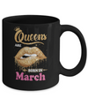 Lipstick Black Queens Are Born In March Birthday Gift Mug Coffee Mug | Teecentury.com