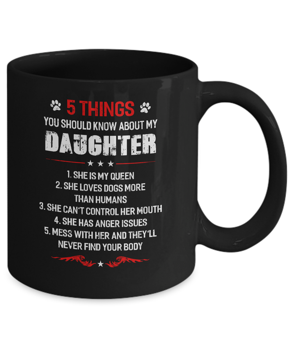 5 Things You Should Know About My Daughter Dogs Dad Mug Coffee Mug | Teecentury.com