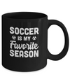 Soccer Is My Favorite Season Cool Saying For Sports Lovers Mug Coffee Mug | Teecentury.com