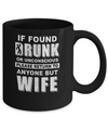 If Found Drunk Return To Anyone But Wife Husband Beer Mug Coffee Mug | Teecentury.com