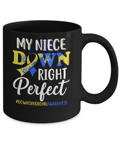 My Niece Down Syndrome Awareness Down Right Perfect Mug Coffee Mug | Teecentury.com