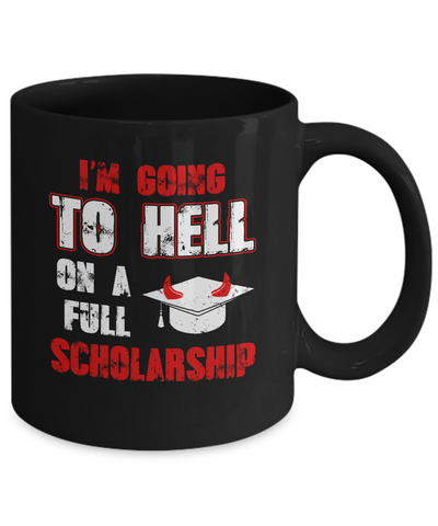 I'm Going To Hell On A Full Scholarship Mug Coffee Mug | Teecentury.com