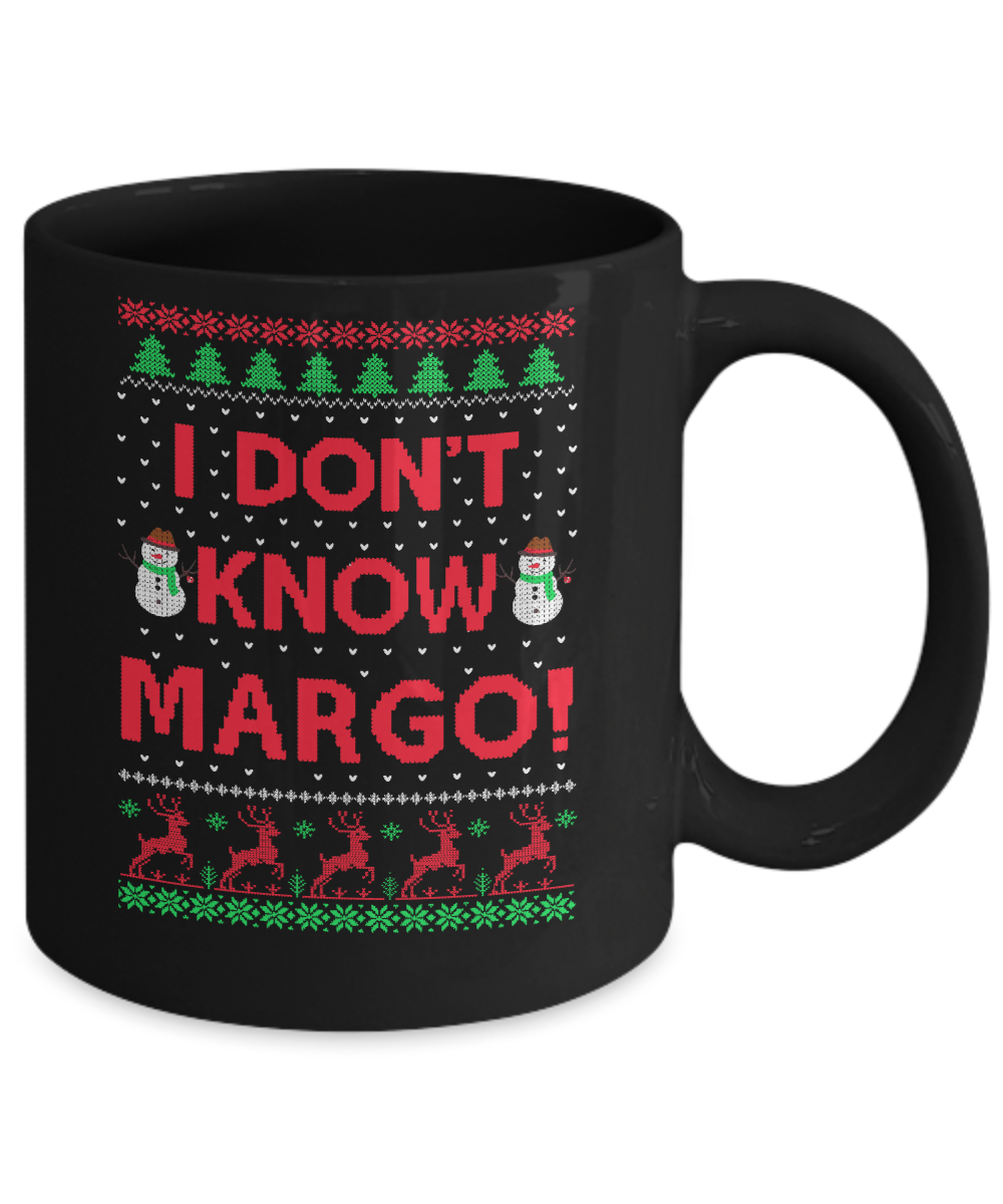 I Don't Know Margo Christmas Ugly Sweater Mug Coffee Mug | Teecentury.com