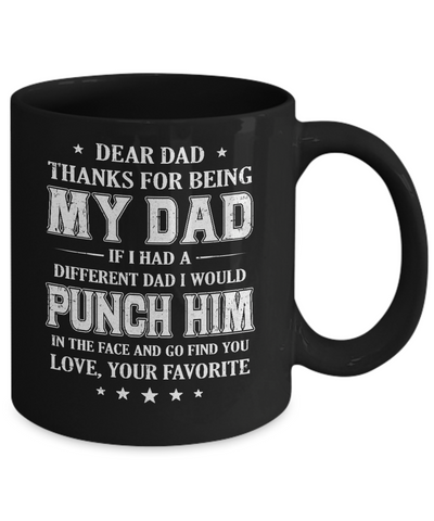 Dear Dad Thanks For Being My Dad Fathers Day Mug Coffee Mug | Teecentury.com