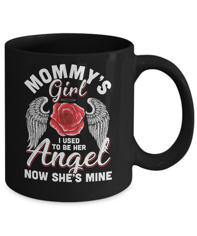 Mommy's Girl I Used To Be Her Angel Now She Is Mine Memorial Mug Coffee Mug | Teecentury.com