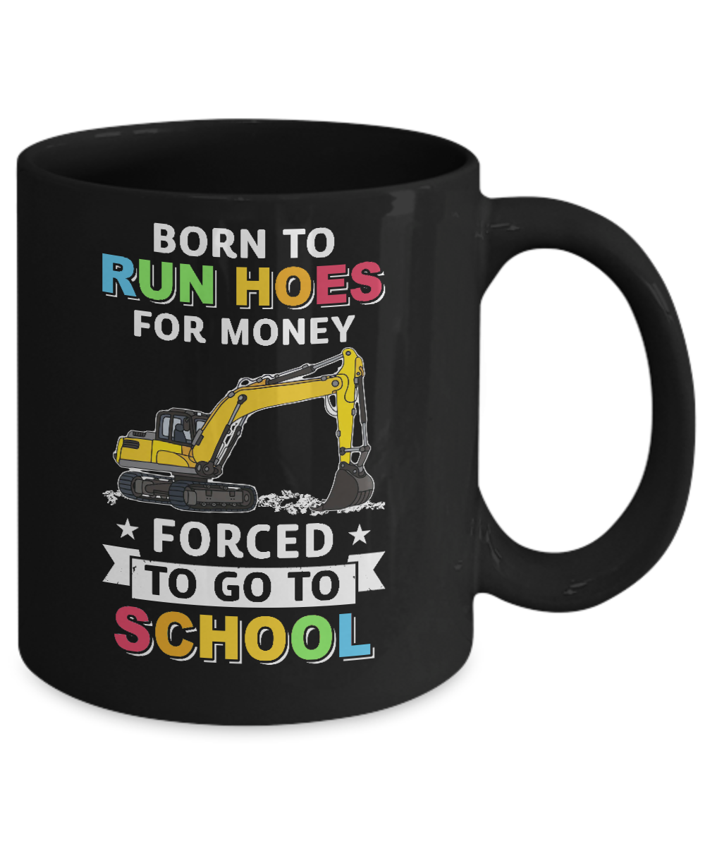 Born To Run Hoes For Money Forced To Go To School Mug Coffee Mug | Teecentury.com