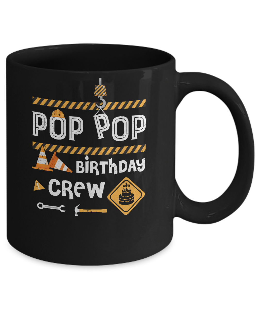Pop Pop Birthday Crew Construction Birthday Party Gift Mug Coffee Mug | Teecentury.com