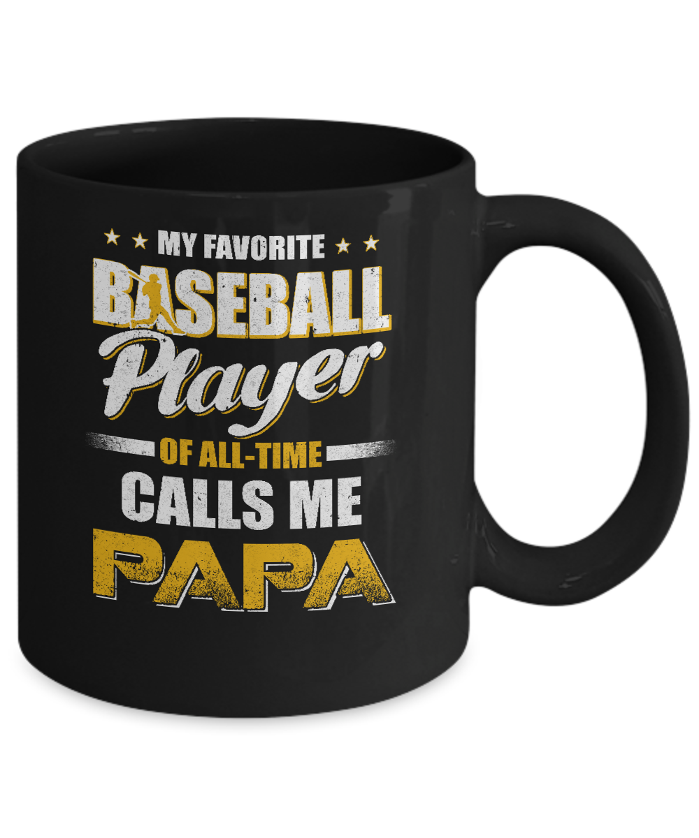 My Favorite Baseball Player Calls Me Papa Baseball Mug Coffee Mug | Teecentury.com