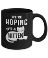 We're Hoping It's A Kitten Cat Pregnant Mug Coffee Mug | Teecentury.com