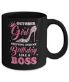 October Girl Stepping into my birthday like a boss Gift Mug Coffee Mug | Teecentury.com