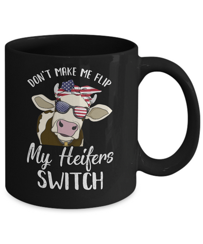 Don't Make Me Flip My Heifer Switch Funny Heifer Cow Mug Coffee Mug | Teecentury.com