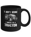 I Don't Snore I Dream I'm A Tractor Funny Tractor Gift Mug Coffee Mug | Teecentury.com