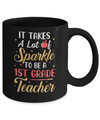 It Takes Lots Of Sparkle To Be A 1st Grade Teacher Mug Coffee Mug | Teecentury.com