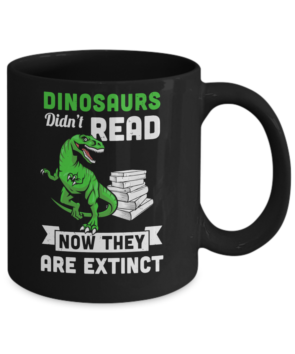 Dinosaurs Did Not Read Funny Read Book Mug Coffee Mug | Teecentury.com