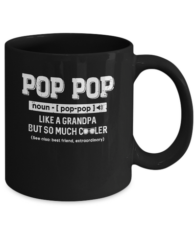 Pop Pop Like A Grandpa Only Cooler Fathers Day Gift Mug Coffee Mug | Teecentury.com