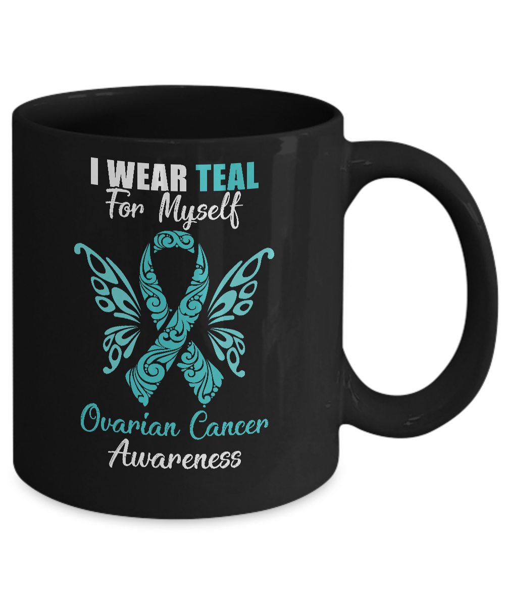 I Wear Teal For Myself Ovarian Cancer Awareness Gift Mug Coffee Mug | Teecentury.com