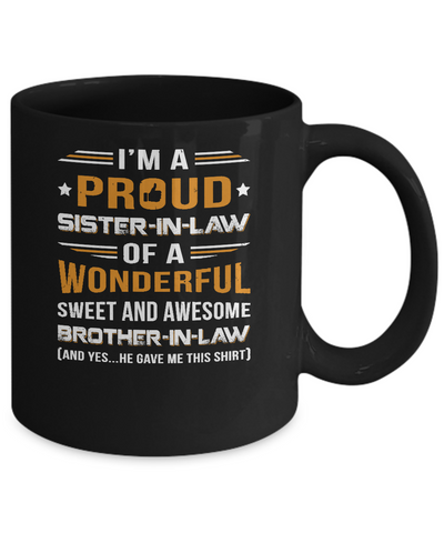 Gift Sister-In-Law From Brother-In-Law I'm A Proud Sister-In-Law Of Awesome Brother-In-Law Mug Coffee Mug | Teecentury.com