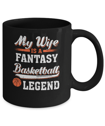 My Wife Is A Fantasy Basketball Legend Mug Coffee Mug | Teecentury.com