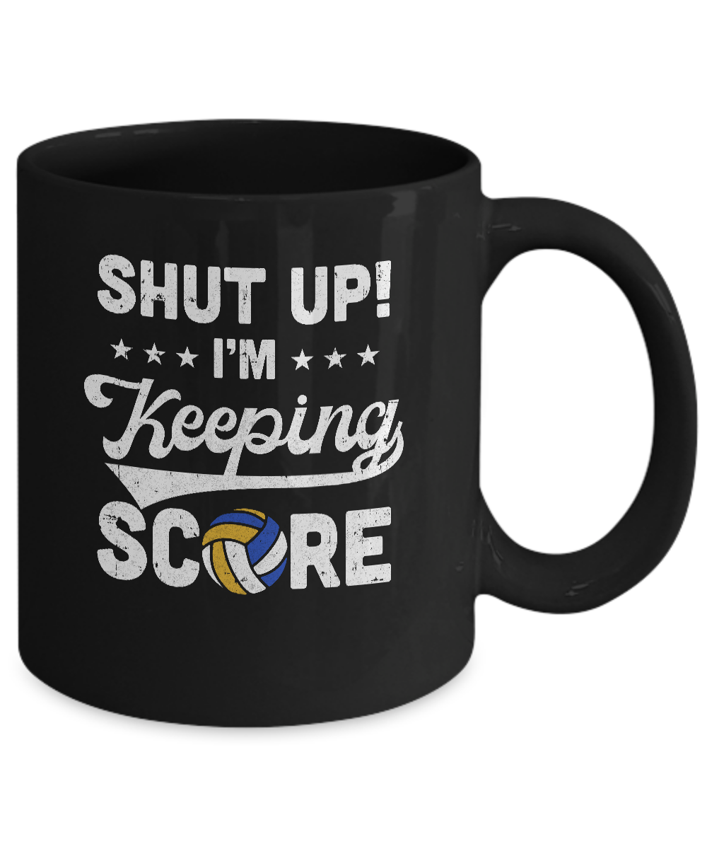 Shut Up I'm Keeping Score Funny Volleyball Mug Coffee Mug | Teecentury.com