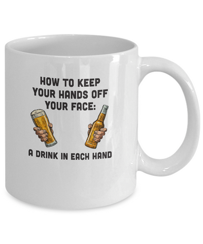 How To Keep Your Hands Off Your Face Funny Beer Quarantine Mug Coffee Mug | Teecentury.com