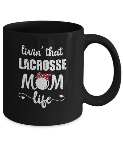 Living That Lacrosse Mom Life Mothers Day Gifts Mug Coffee Mug | Teecentury.com