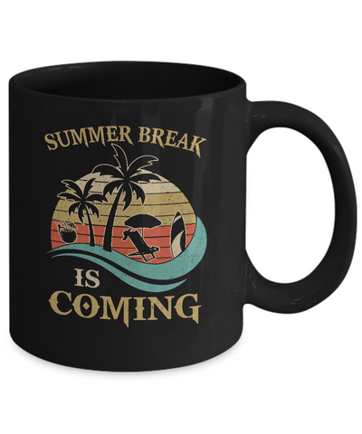 Summer Break Is Coming Funny Teachers Students Gifts Mug Coffee Mug | Teecentury.com