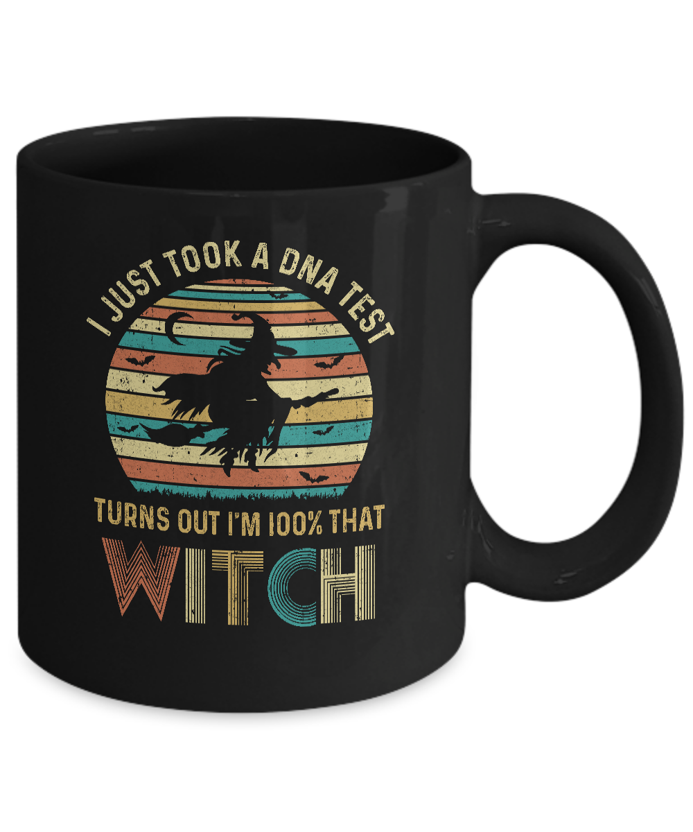 I Just Took A DNA Test Turns Out I'm 100% That Witch Mug Coffee Mug | Teecentury.com