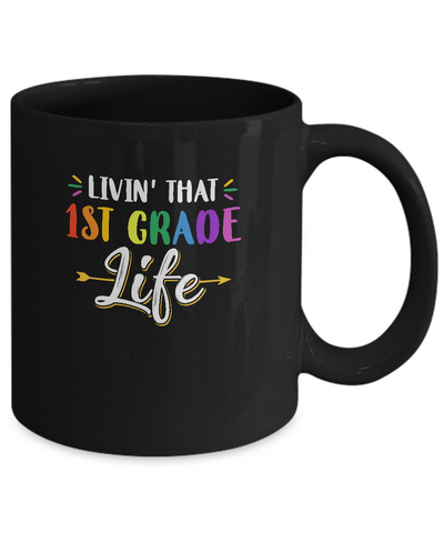 Livin' That 1st Grade Life Fourth Grade Teacher Mug Coffee Mug | Teecentury.com