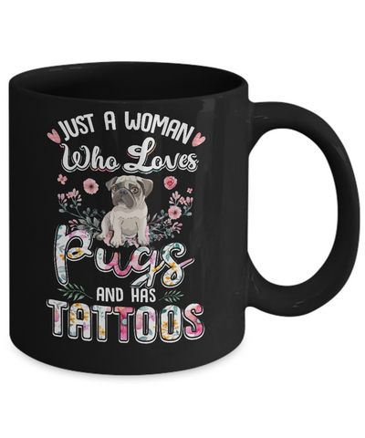 Just A Woman Who Loves Pugs And Has Tattoos Mug Coffee Mug | Teecentury.com