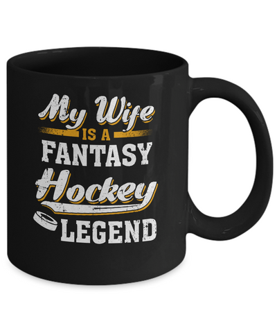 My Wife Is A Fantasy Hockey Legend Mug Coffee Mug | Teecentury.com