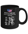 Believe In Something Even If It Means Sacrificing Veteran Mug Coffee Mug | Teecentury.com