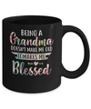 Being A Grandma Doesn't Make Me Old It Makes Me Blessed Mug Coffee Mug | Teecentury.com