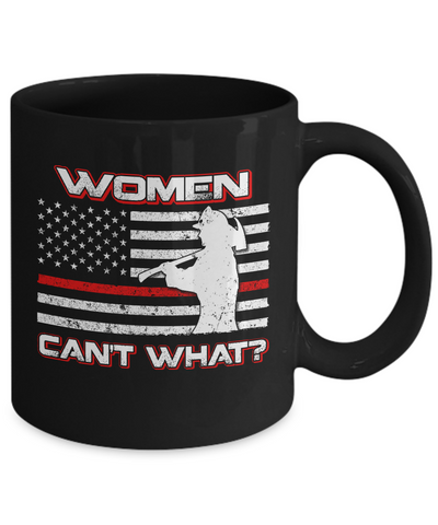 Women Can't What Firefighter Mug Coffee Mug | Teecentury.com