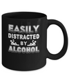 Easily Distracted By Alcohol Wine Beer Mug Coffee Mug | Teecentury.com