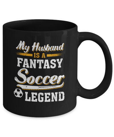 My Husband Is A Fantasy Soccer Legend Mug Coffee Mug | Teecentury.com