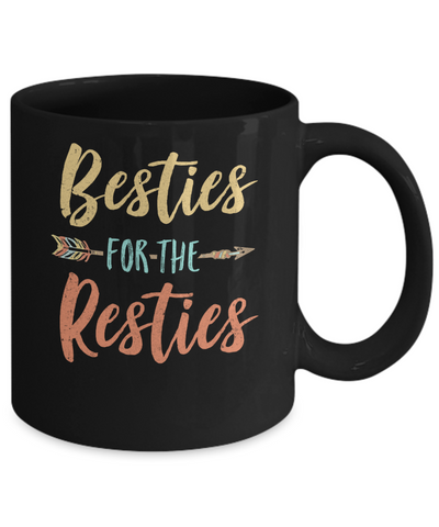 Besties For The Resties Funny Best Friends Birthday Gift Mug Coffee Mug | Teecentury.com