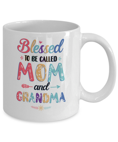 Blessed To Be Called Mom And Grandma Mothers Day Gift Mug Coffee Mug | Teecentury.com